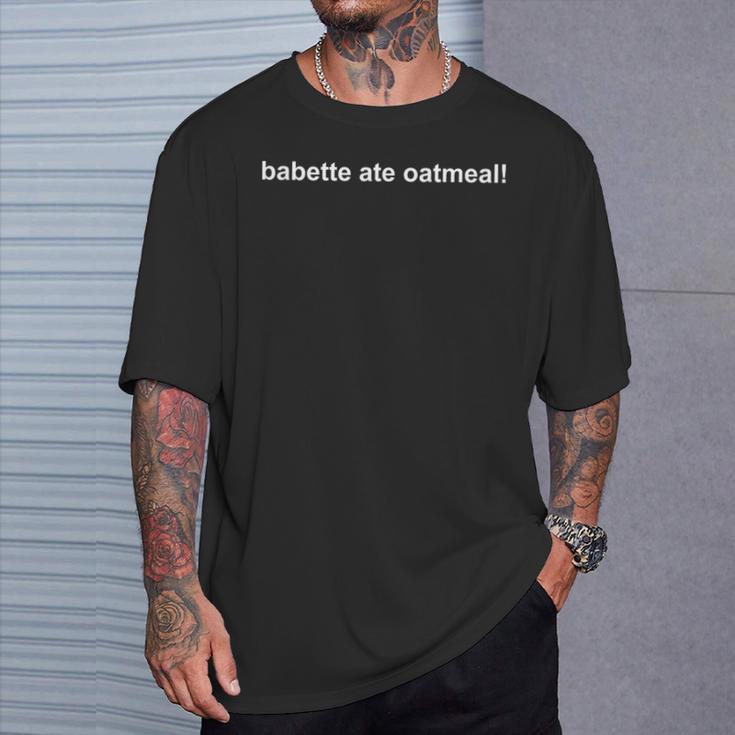 Babette Ate Oatmeal T-Shirt Geschenke für Ihn