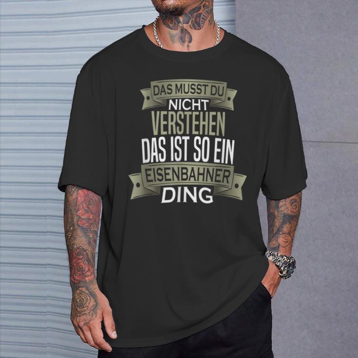 Beruf Ist So Ein Ding Eisenbahner Beruf Ist So Ein S T-Shirt Geschenke für Ihn