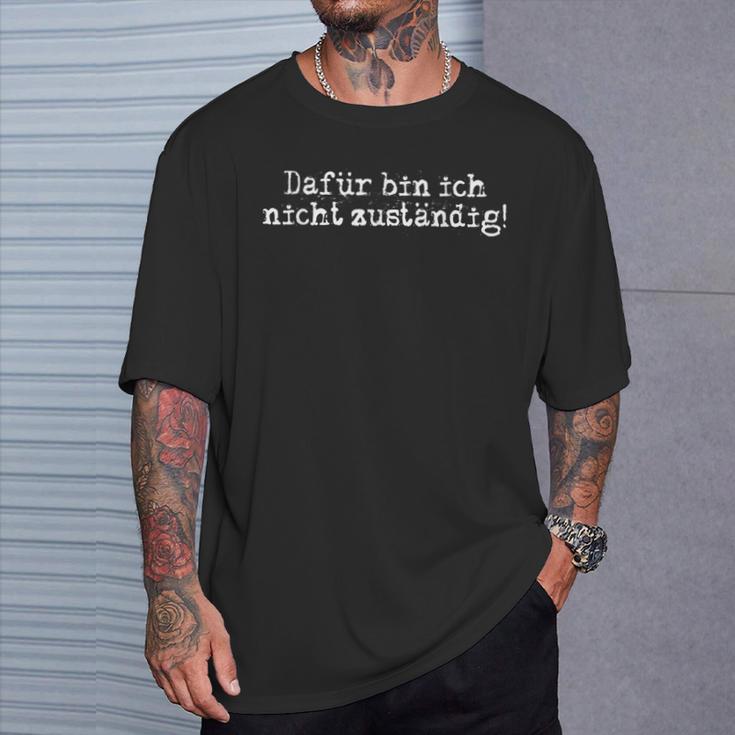 Dafür Bin Ich Nicht Anständig Amt Beruf Office Beamter T-Shirt Geschenke für Ihn