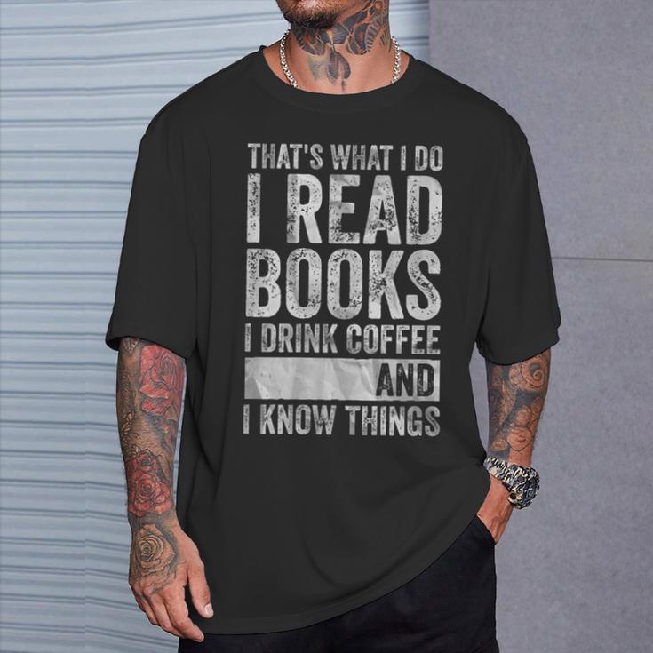 Damen Das Ist Was Ich Mache Ich Lese Bücher Ich Trinke Kaffee Ich Weiß Dinge Mit-Ausschnitt T-Shirt Geschenke für Ihn