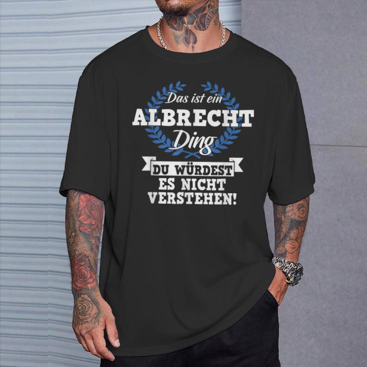 Das Ist Ein Albrecht Ding Du Würdest Es Nicht Understand T-Shirt Geschenke für Ihn