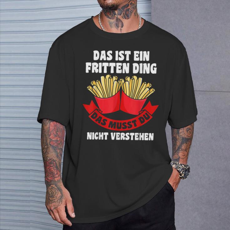 Das Ist Ein Fritten Ding Fritten Pommes T-Shirt Geschenke für Ihn