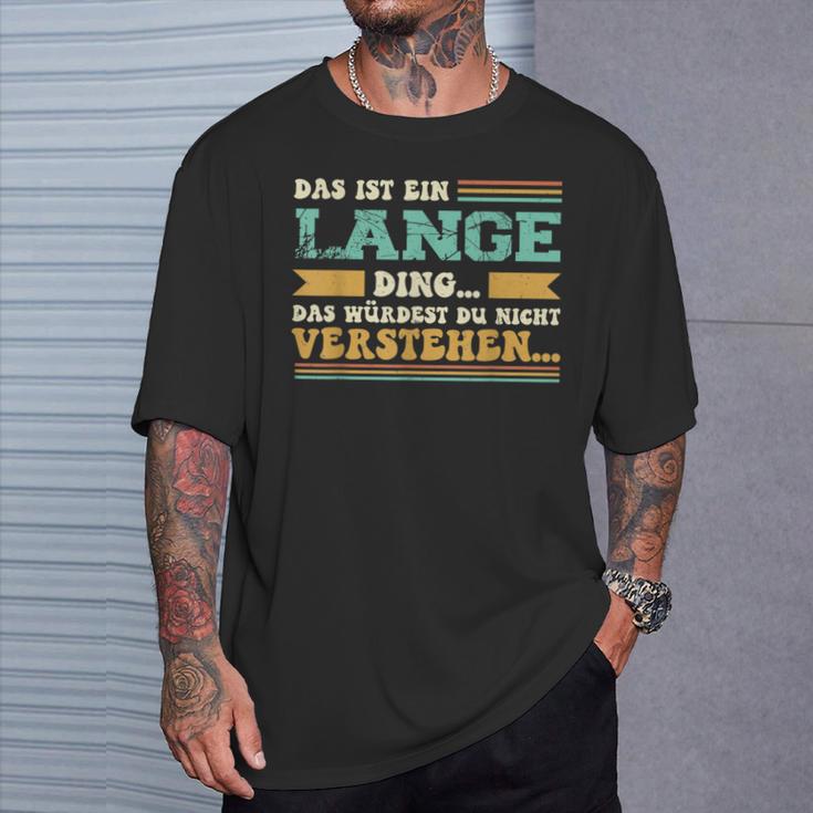 Das Ist Ein Lange Ding Saying Für Familie Long T-Shirt Geschenke für Ihn