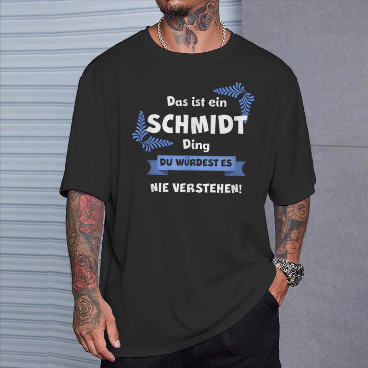 Das Ist Ein Schmmidt Ding Du Würdest Es Nichterstehenen T-Shirt Geschenke für Ihn