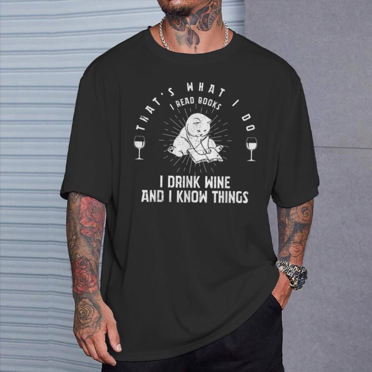 Das Ist Was Ich Mache Ich Lese Bücher Ich Trinke Wein Ich Weiß Dinge T-Shirt Geschenke für Ihn