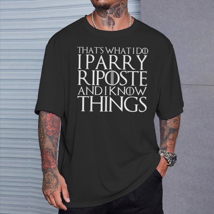 Das Ist Was Ich Mache Ich Pariere Riposte Und Ich Weiss Dinge T-Shirt Geschenke für Ihn