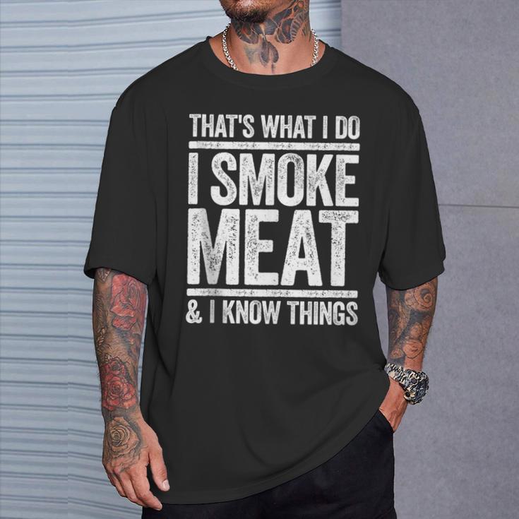 Das Ist Was Ich Mache Ich Rauche Fleisch Und Ich Weiß Dinge Bbq T-Shirt Geschenke für Ihn