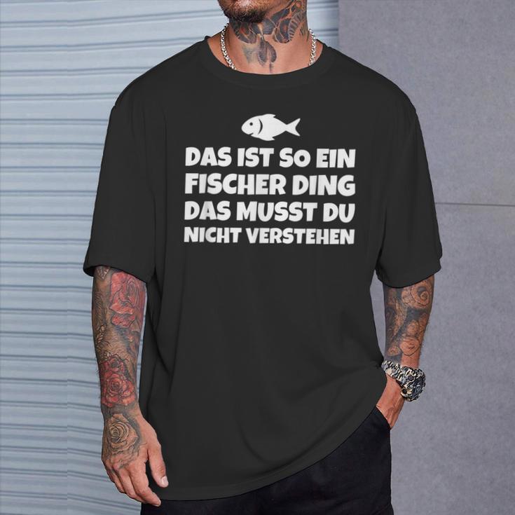 Das Ist So Ein Fischer Ding Das Musst Du Nicht T-Shirt Geschenke für Ihn