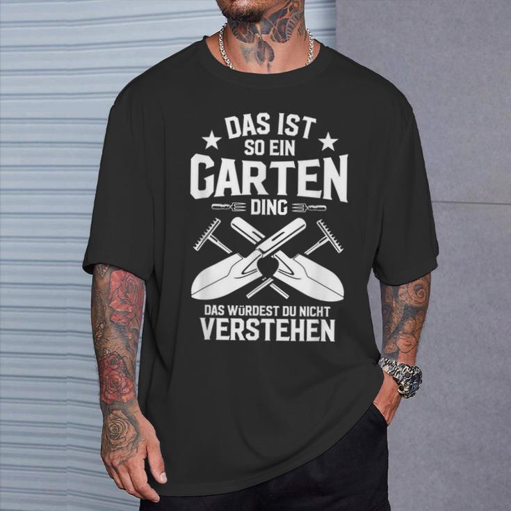 Das Ist So Ein Garten Ding Das Ist So Ein Garten Ding T-Shirt Geschenke für Ihn