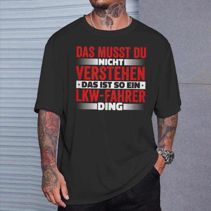 Das Ist So Ein Lkw Driver Ding Das Musst Du Nichterstand T-Shirt Geschenke für Ihn