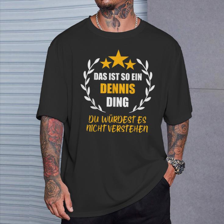 Dennis Das Ist So Ein Ding Name First Name Fun S T-Shirt Geschenke für Ihn