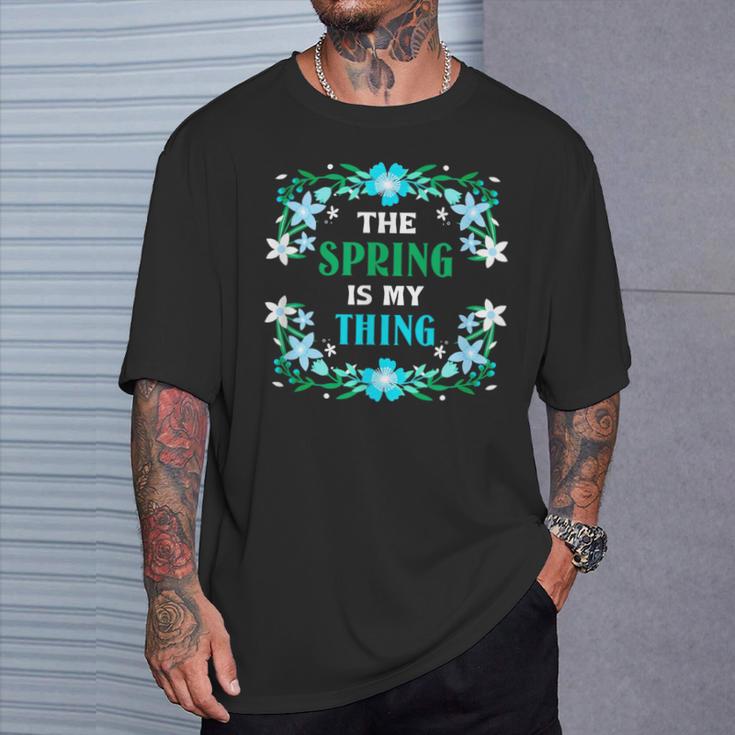 Der Frühling Ist Mein Ding Flowers Spring T-Shirt Geschenke für Ihn