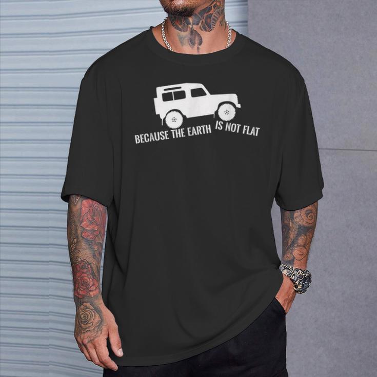 Die Erde Ist Kein Flat 4X4 Rover Über Land Off Road T-Shirt Geschenke für Ihn