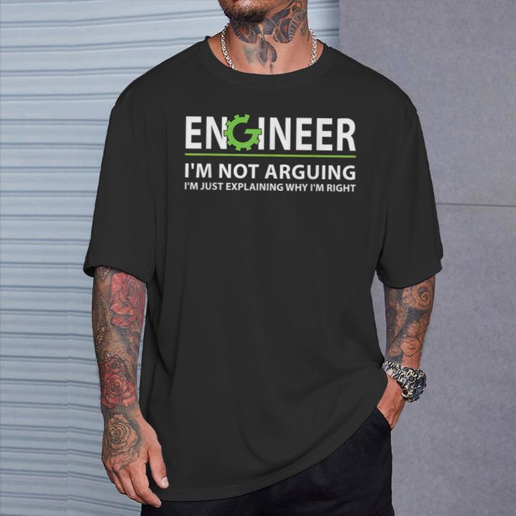 Engineer I'm Not Arguing Engineering Quote Engineers T-Shirt Geschenke für Ihn