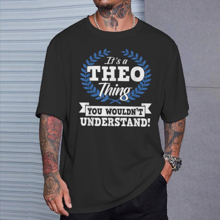 Es Ist Ein Theo-Ding Das Du Nichterstehen Würdest Namenshemd T-Shirt Geschenke für Ihn