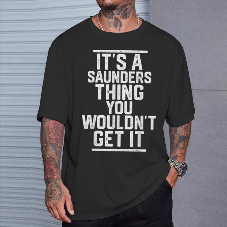 Es Ist Ein Saunders-Ding Das Du Nicht Kriegen Würdest T-Shirt Geschenke für Ihn