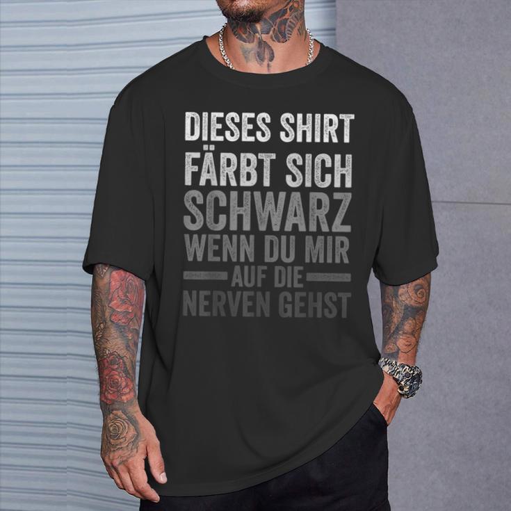 Färbt Sich Schwarz Wenn Du Mir Auf Die Nerven Gehst T-Shirt Geschenke für Ihn