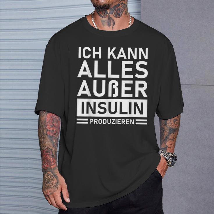 Ich Kann Alles Außer Insulin Produkieren Diabetic T-Shirt Geschenke für Ihn