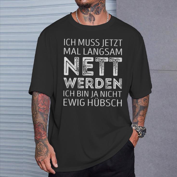 Ich Muss Jetzt Mal Langsam Nett Werden S T-Shirt Geschenke für Ihn