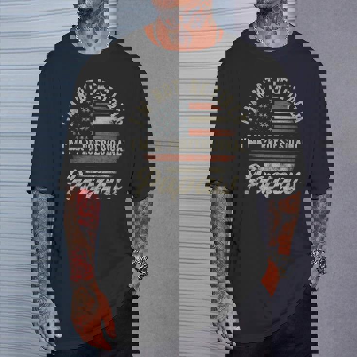 I'm Not Retired I'm A Professional Papaw Retirement T-Shirt Gifts for Him I'm Not Retired I'm A Professional Papaw Retirement T-Shirt Gifts for Him