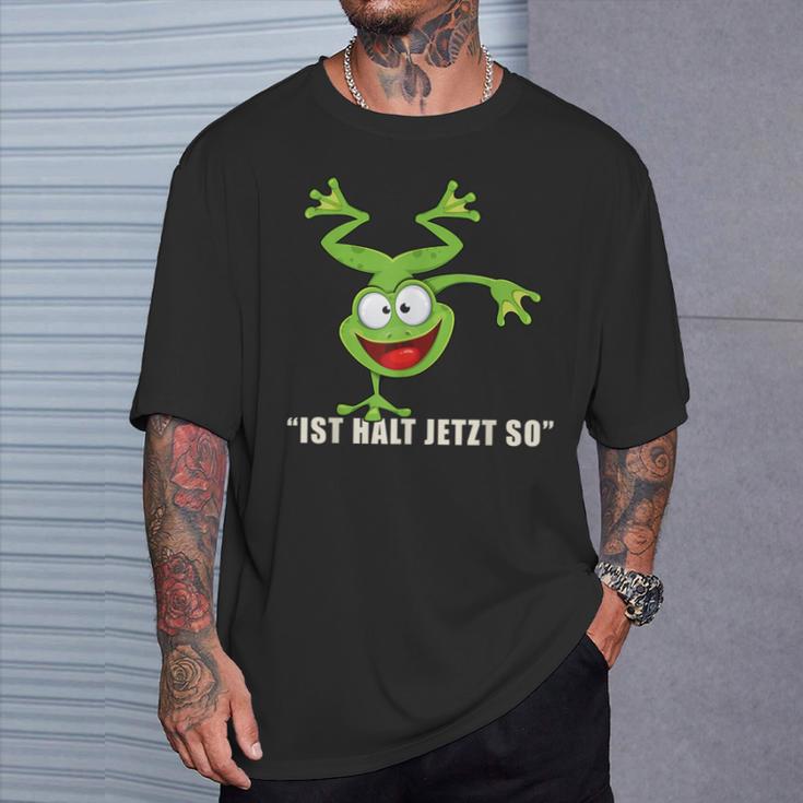 Ist Halt Jetzt So Da Kann Man Nichts Machen Frosch T-Shirt Geschenke für Ihn