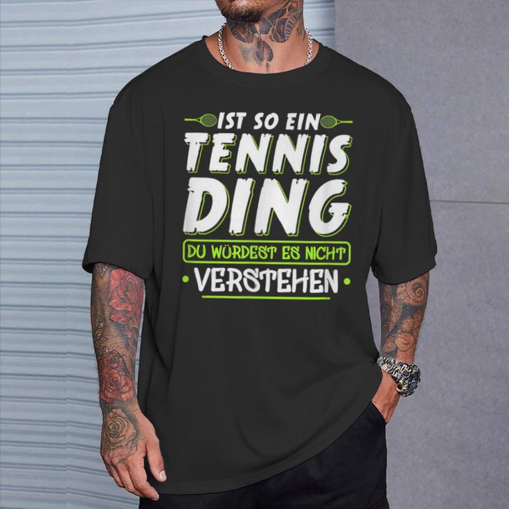 Ist So Ein Tennis Ding Tennis T-Shirt Geschenke für Ihn