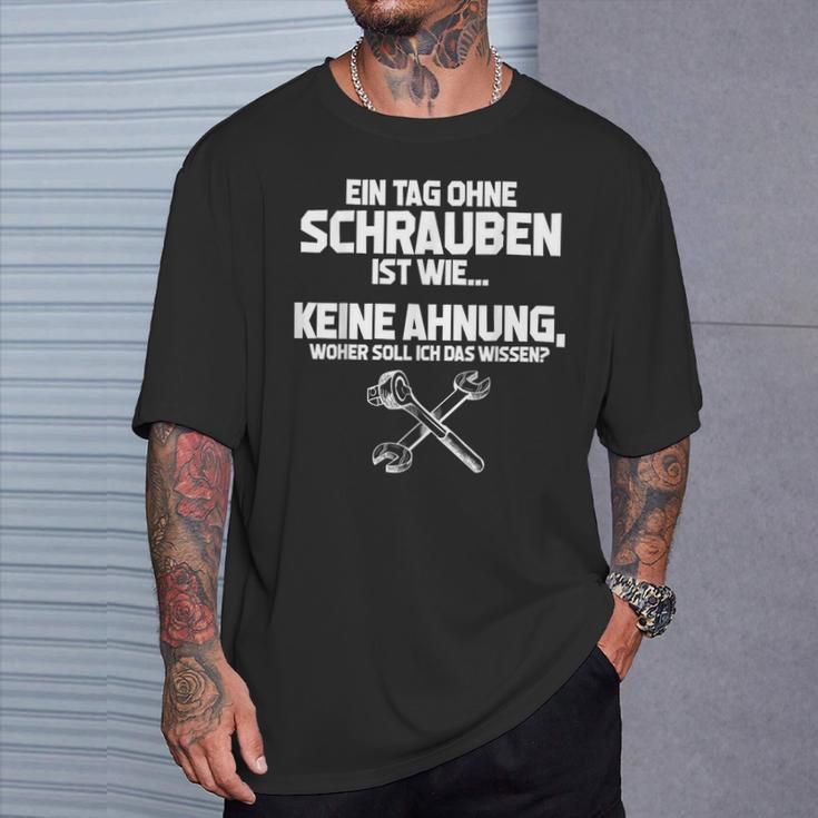 Schrauber Mechanic Tag Ohne Schrauben Inmöglich S T-Shirt Geschenke für Ihn