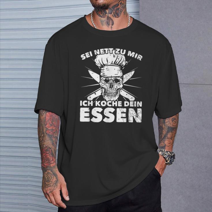 Sei Nett Zu Mir Ich Koche Dein Essen S T-Shirt Geschenke für Ihn