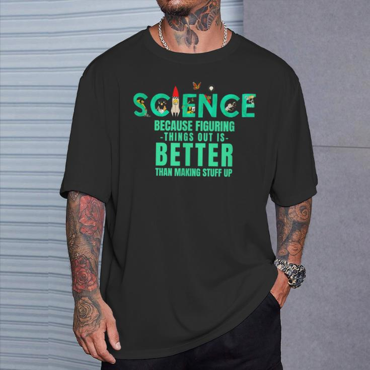 Wissenschaft Weil Es Besser Ist Dinge Herauszufinden Lustiges Hemd T-Shirt Geschenke für Ihn