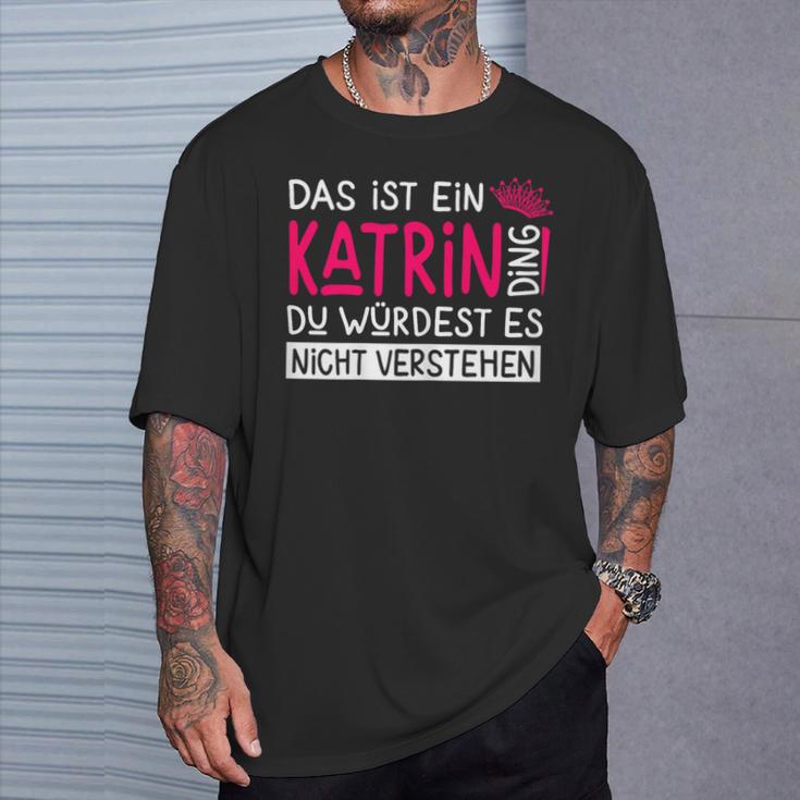 Women's First Name Katrin Name Day Saying Das Ist Ein Katrin Ding T-Shirt Geschenke für Ihn