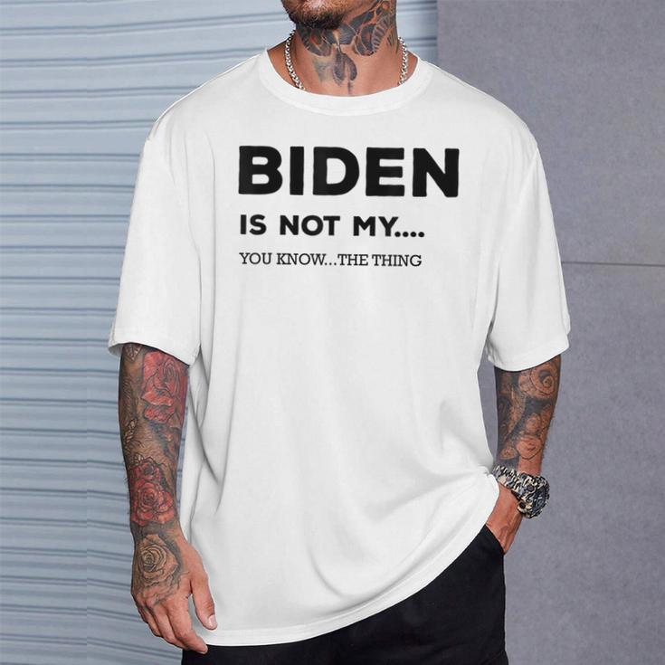 Biden Ist Nicht Mein Du Weißt Das Ding Gray S T-Shirt Geschenke für Ihn