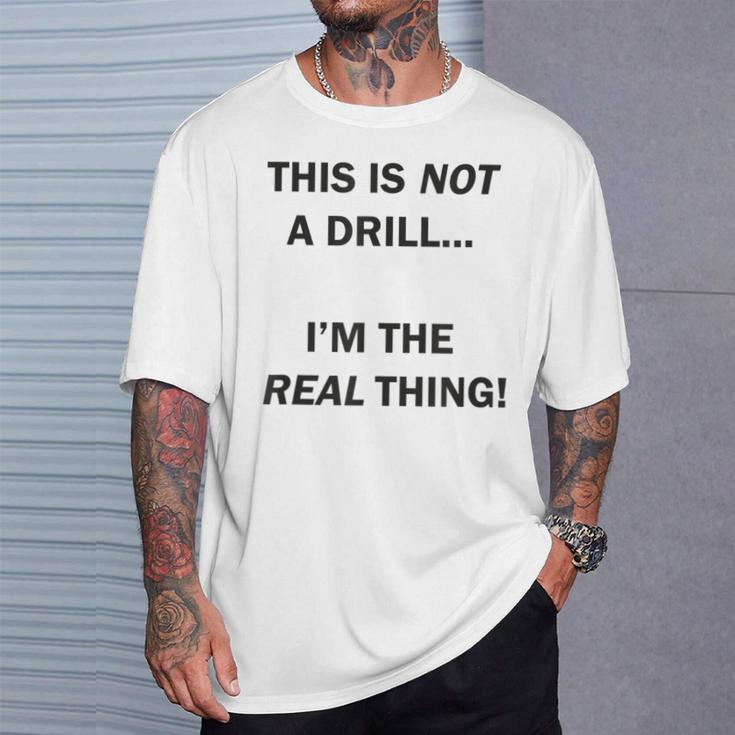 Dies Ist Kein Bohrer Ich Bin Das Reale Ding T-Shirt Geschenke für Ihn