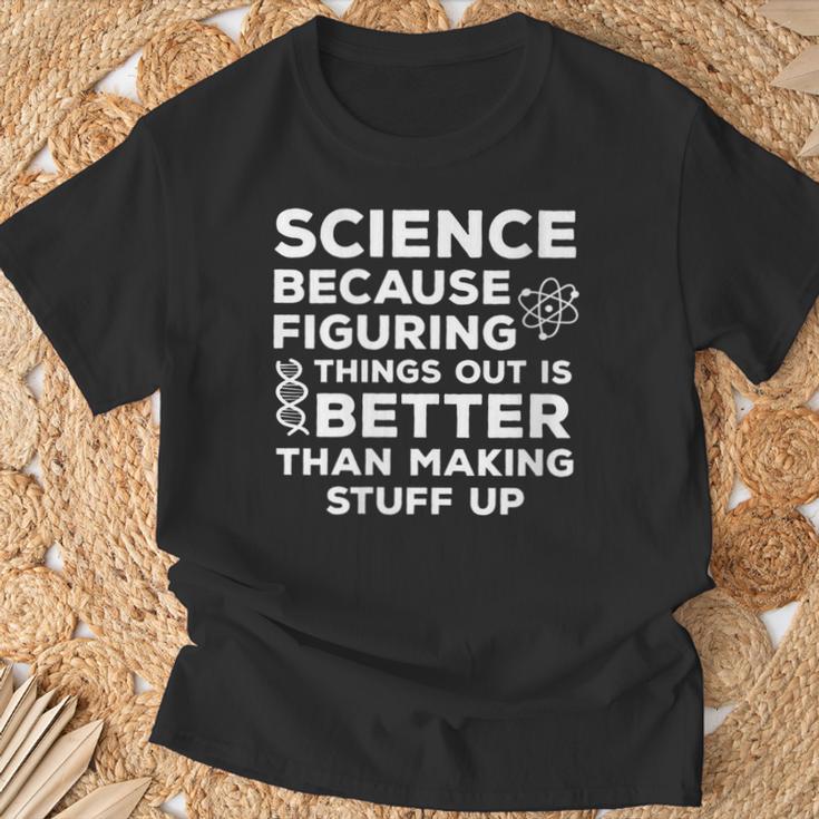 Damen Wissenschaft Weil Es Besser Ist Dinge Herauszufinden Wissenschaftlicher Humor Mit-Ausschnitt T-Shirt Geschenke für alte Männer