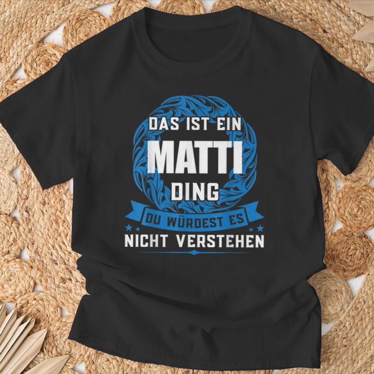 Das Ist Ein Matti Ding First Name T-Shirt Geschenke für alte Männer