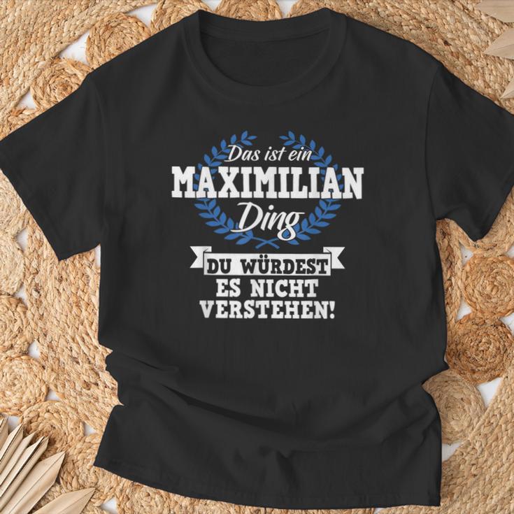 Das Ist Ein Maximilian Ding Du Würdest Es Nicht Understand T-Shirt Geschenke für alte Männer