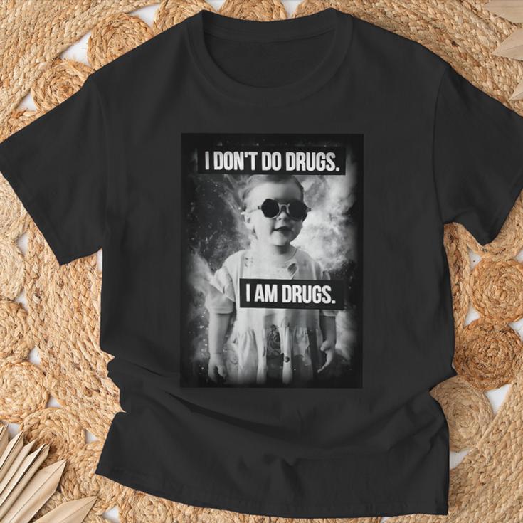 I Don't Do Drugs I Am Drugs T-Shirt Geschenke für alte Männer