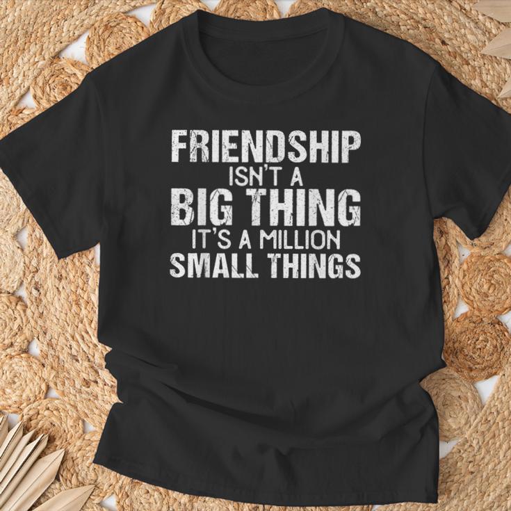 Friendship Best Friends Es Ist Eine Million Kleine Dinge T-Shirt Geschenke für alte Männer