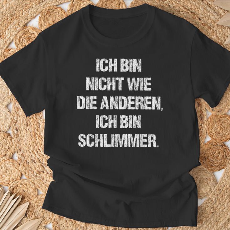 Ich Bin Nicht Wie Die Anderen Ich Bin Schlimmer Fun T-Shirt Geschenke für alte Männer