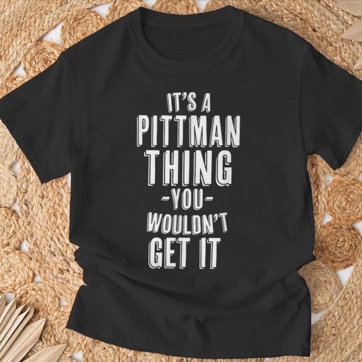 It's A Pittman Thing You Wouldn't Get It Last Name T-Shirt Geschenke für alte Männer