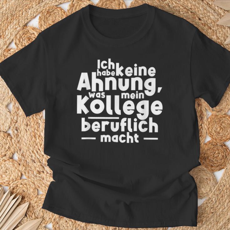 Job Ich Habe Keine Ahnung Was Mein Kollege Beitlich Machen Ich S T-Shirt Geschenke für alte Männer