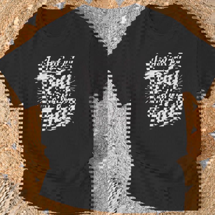 How Can I Pray For You Today Christian Prayer T-Shirt Gifts for Old Men