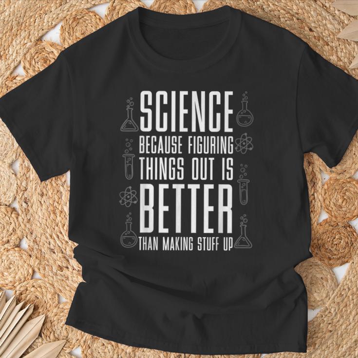 Wissenschaft Weil Es Besser Ist Dinge Zu Erfinden Nerd T-Shirt Geschenke für alte Männer