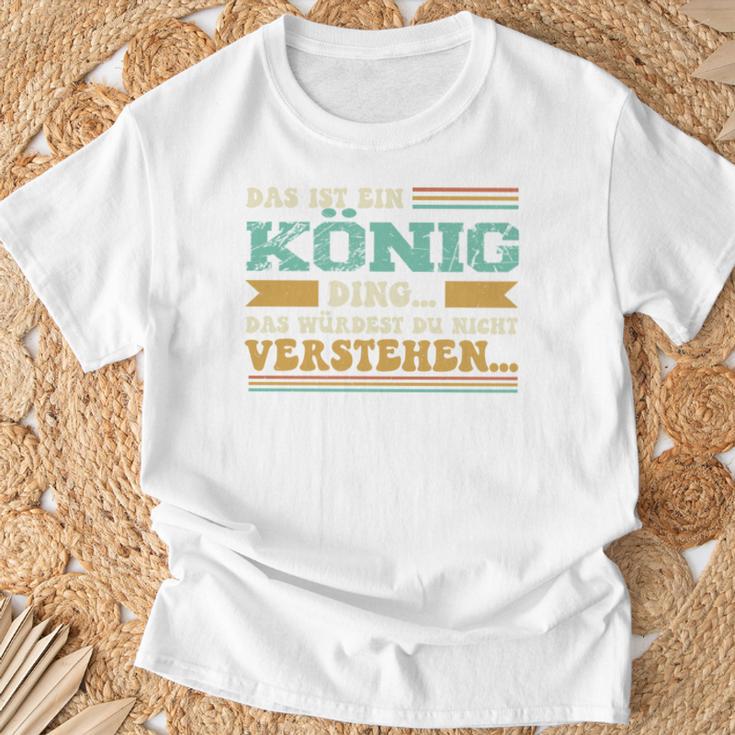 Das Ist Ein König Ding Spruch Für Familie König T-Shirt Geschenke für alte Männer