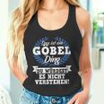 Damen Das Ist Ein Göbel Ding Du Würdest Es Nichterstehen Mit-Ausschnitt Tank Top