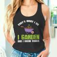 Damen Das Ist Was Ich Im Garten Mache Und Ich Weiß Dinge Mit-Ausschnitt Tank Top