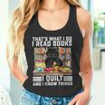 Damen Das Ist Was Ich Mache Ich Lese Bücher Die Ich Quilte Und Ich Weiß Dinge Mit-Ausschnitt Tank Top