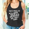 Damen Das Ist Was Ich Tue Ich Spiele Bass Undergesse Dinge Mit-Ausschnitt Tank Top