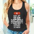 Damen Das Ist So Ein Schweizer Ding Dasersteht Du Nicht Mit-Ausschnitt Tank Top