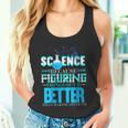 Damen Wissenschaft Weil Es Besser Ist Dinge Herauszufinden Scientist Mit-Ausschnitt Tank Top