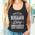 Das Ist Ein Benjamin Ding Du Würdest Es Nichterstehen Tank Top